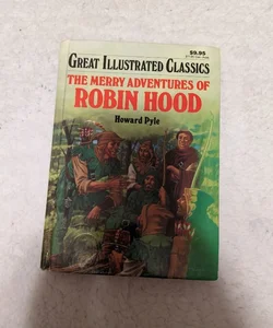 Great Illustrated Classics: The Merry Adventures of Robin Hood