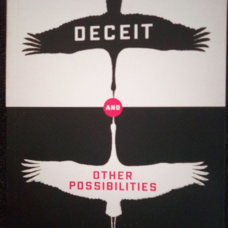 Deceit and Other Possibilities