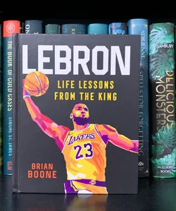 LeBron: Life Lessons from the King