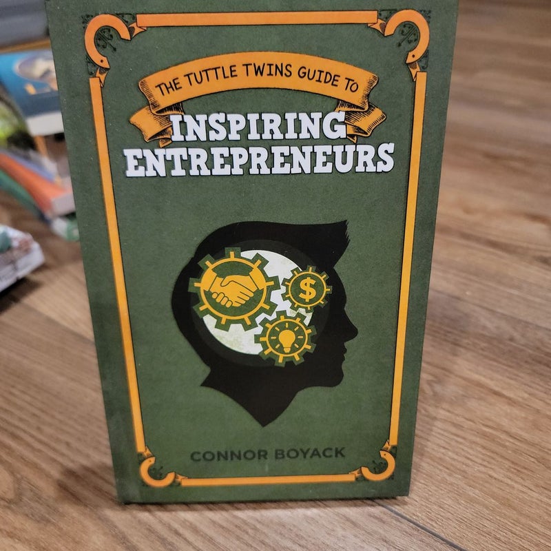 The Tuttle Twins Guide to Inspiring Entrepreneurs