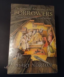 The Complete Adventures of the Borrowers