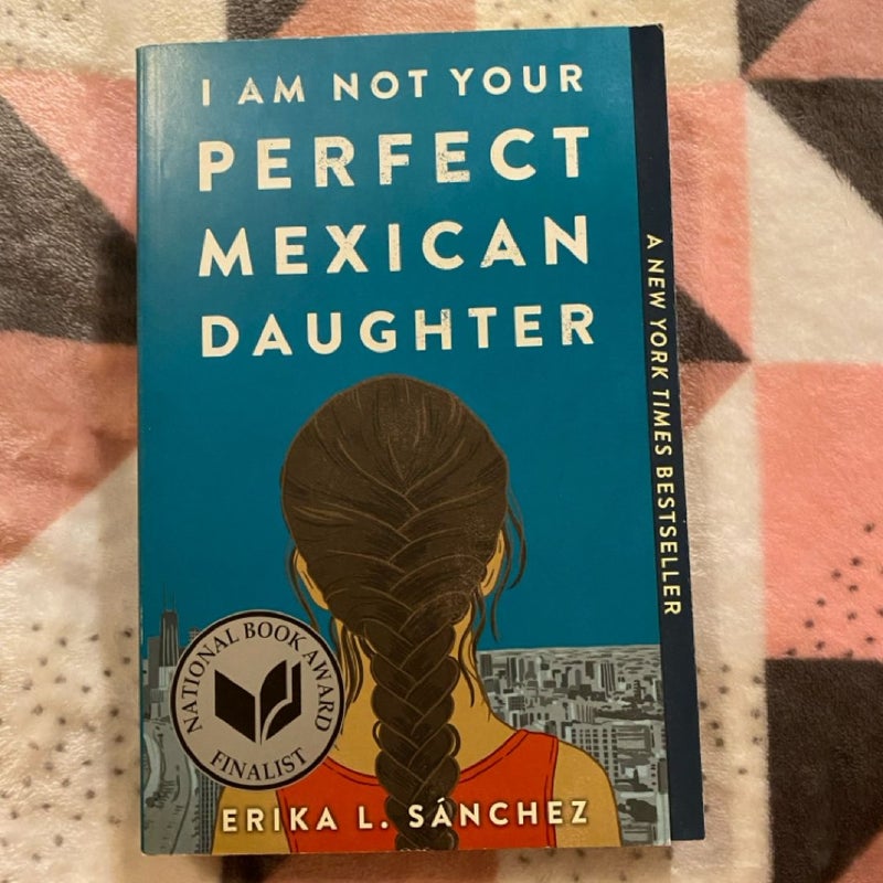 I Am Not Your Perfect Mexican Daughter