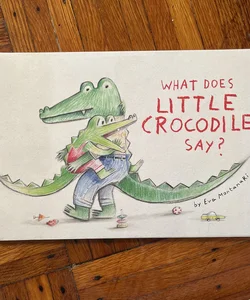 What Does Little Crocodile Say?