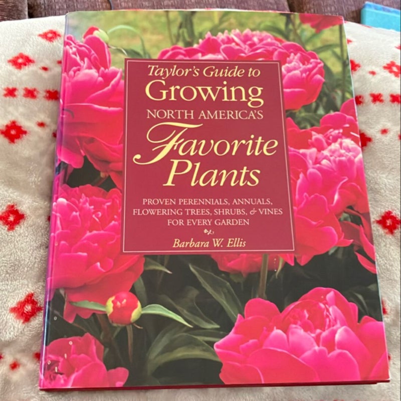 Taylor's Guide to Growing North America's Favorite Plants