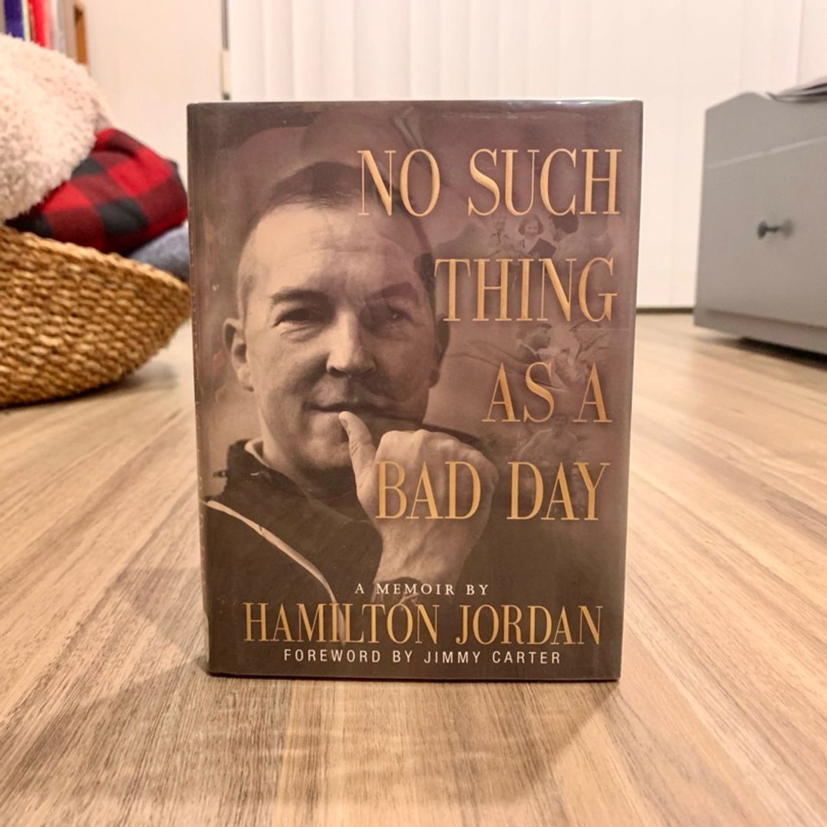 No Such Thing as a Bad Day by Hamilton Jordan, Jimmy Carter