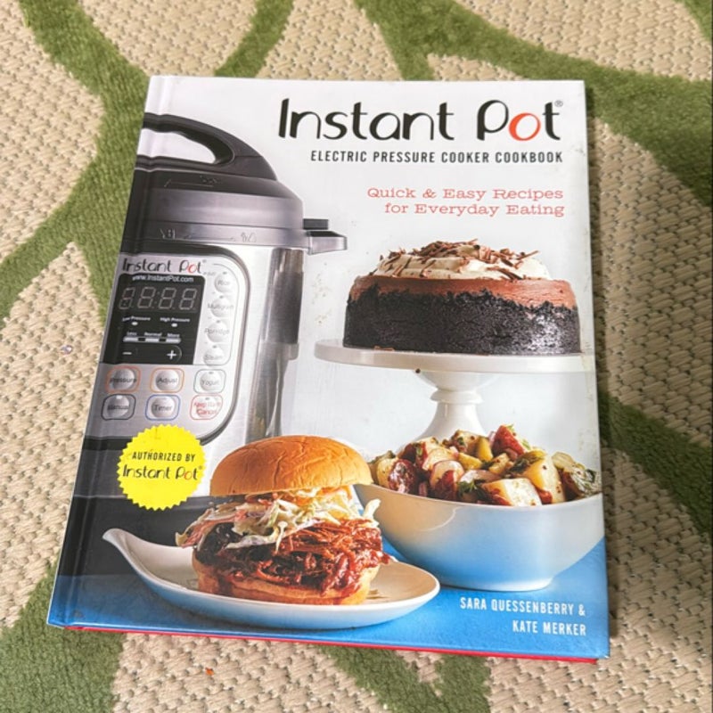 Instant Pot® Electric Pressure Cooker Cookbook (an Authorized Instant Pot® Cookbook)