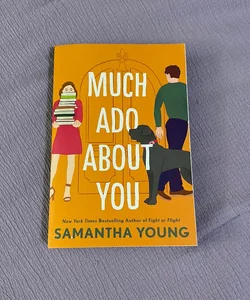 Much Ado about You