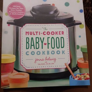 The Multi-Cooker Baby Food Cookbook