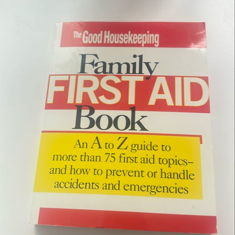 The Good Housekeeping Family First Aid Book