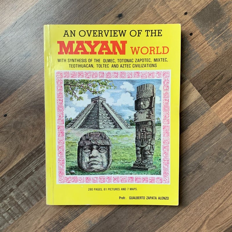 An Overview of the Mayan World