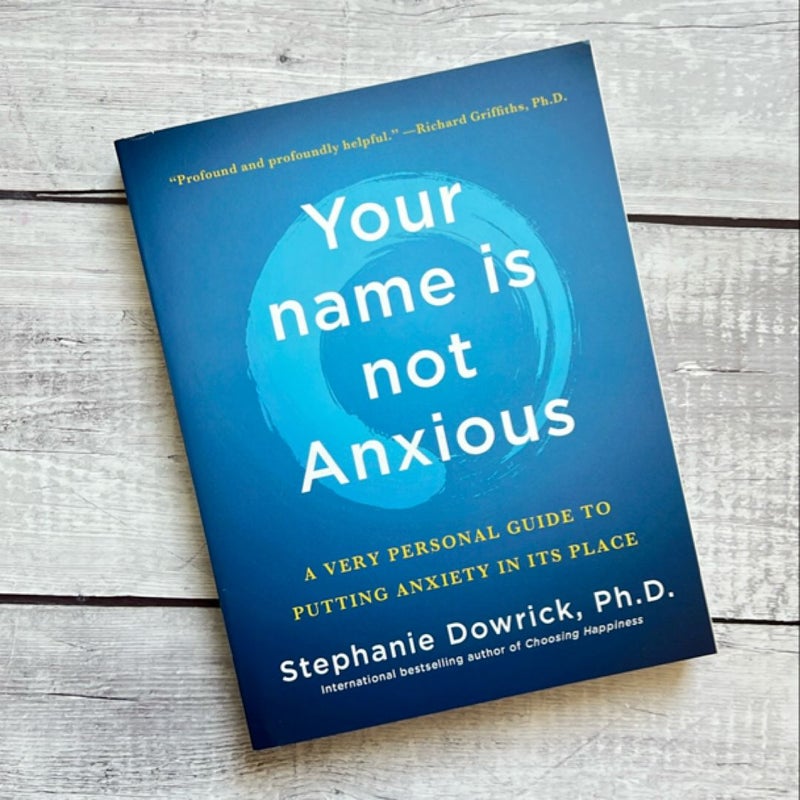 Your Name Is Not Anxious