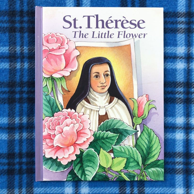 St. Therese: the Little Flower