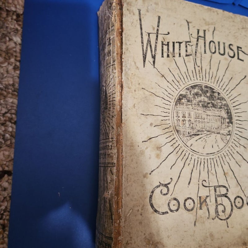 WHITE HOUSE COOKBOOK (c1887, 1894, 1899, 1914, 1915)