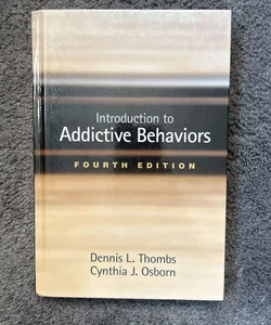 Introduction to Addictive Behaviors, Fourth Edition