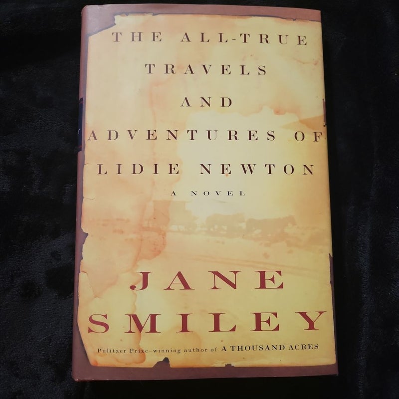 THE 1998 1ST EDDITION The All-True Travels and Adventures of Lidie Newton