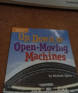 Up, down or open-moving machines