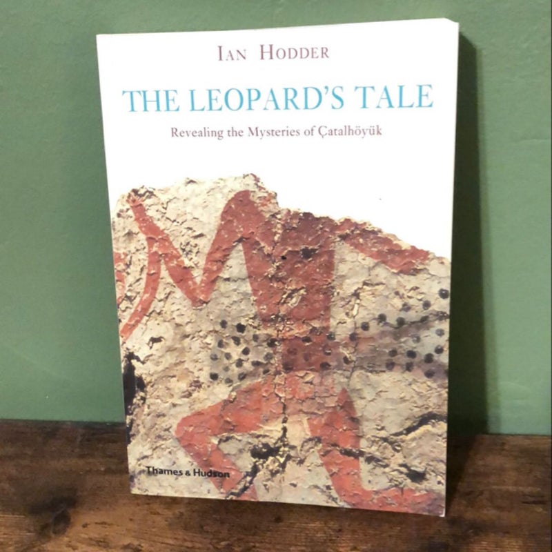 Çatalhöyük: the Leopard's Tale