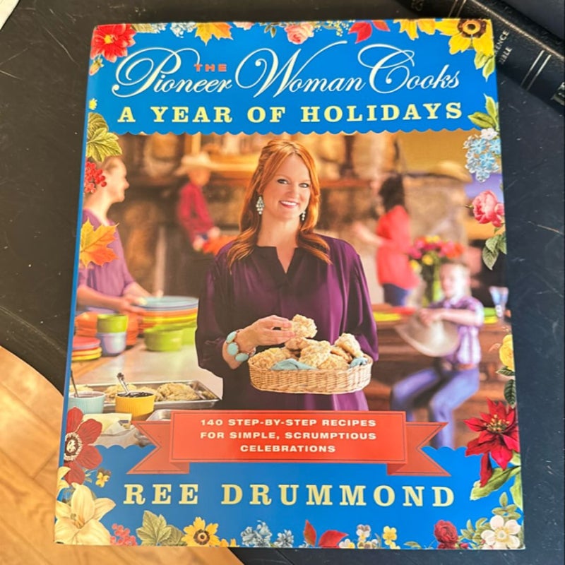 The Pioneer Woman Cooks--A Year of Holidays