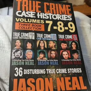 True Crime Case Histories - (Books 7, 8, & 9)