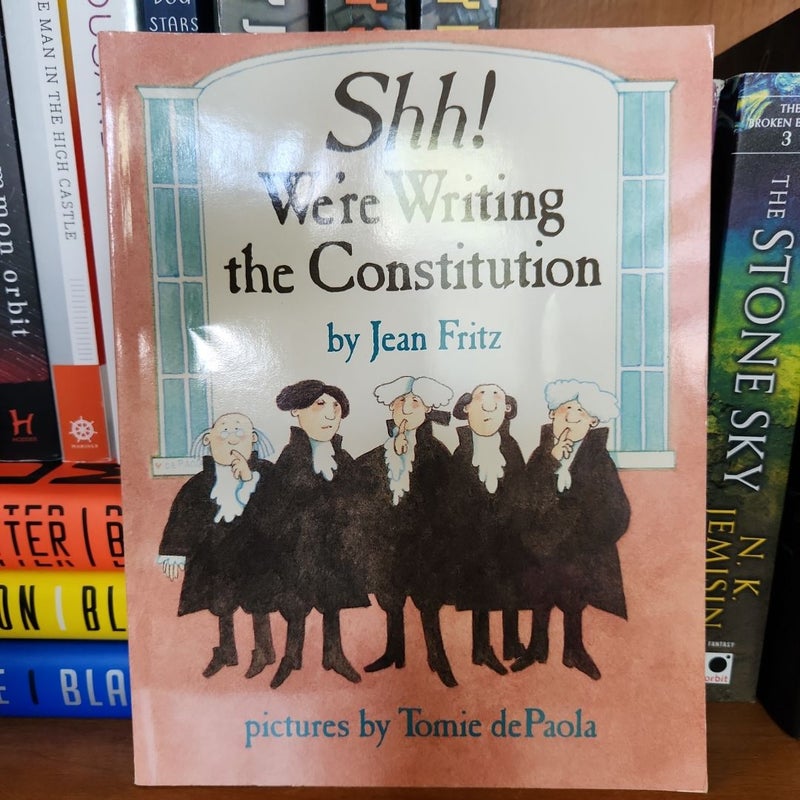 Shh! We're Writing the Constitution