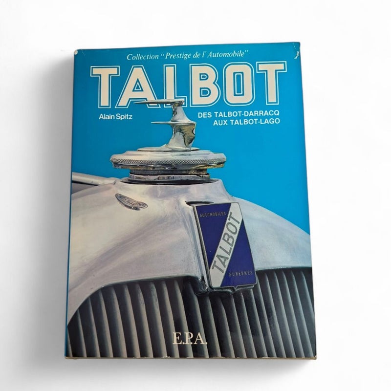 Talbot, des Talbot-Darracq aux Talbot-Lago (Prestige de l'automobile) - Hardcover