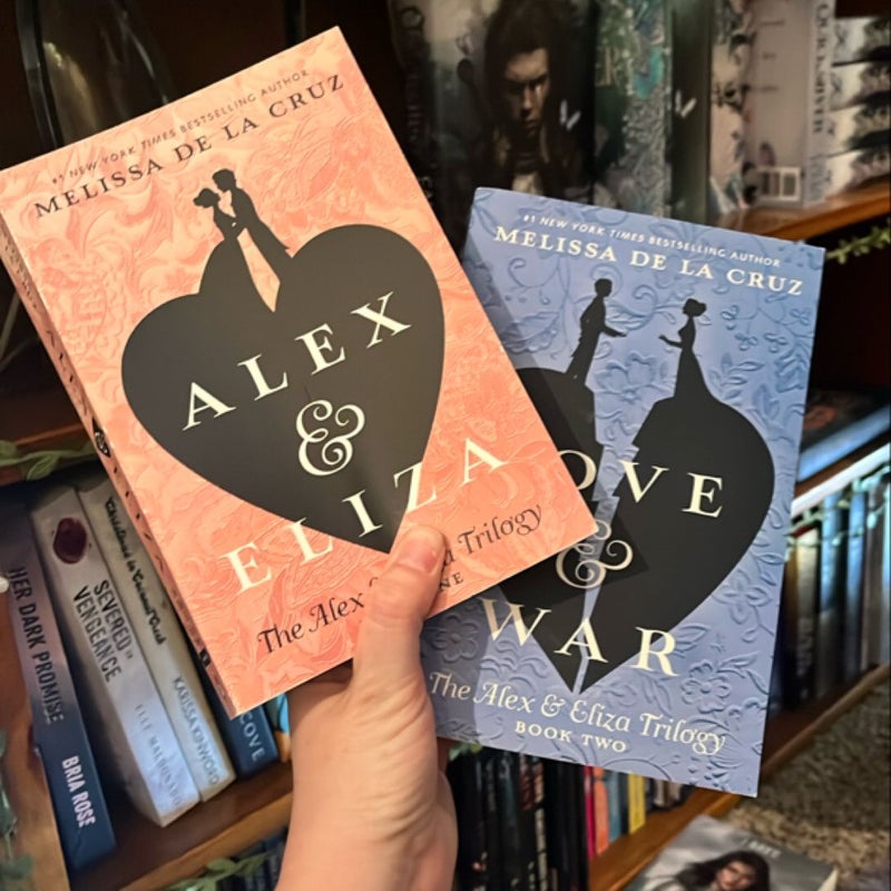 The Alex and Eliza Trilogy book 1 & 2: Alex and Eliza & Love & War