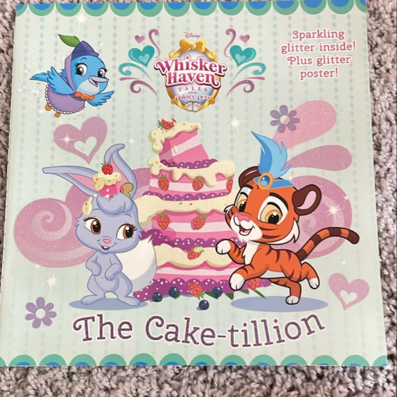 The Cake-Tillion (Disney Palace Pets: Whisker Haven Tales)