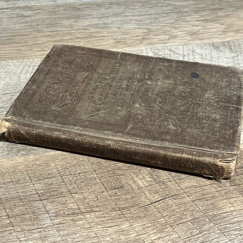 1890 Graves New Graded Speller Complete by Joseph A Graves PhD by Ginn & Company