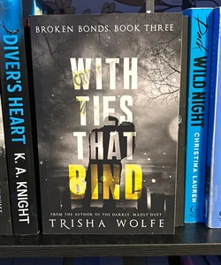 With Ties That Bind: a Broken Bonds Novel, Book Three