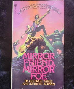 Mirror Friend, Mirror Foe