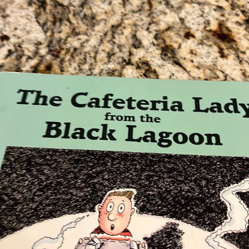 The Cafeteria Lady from the Black Lagoon