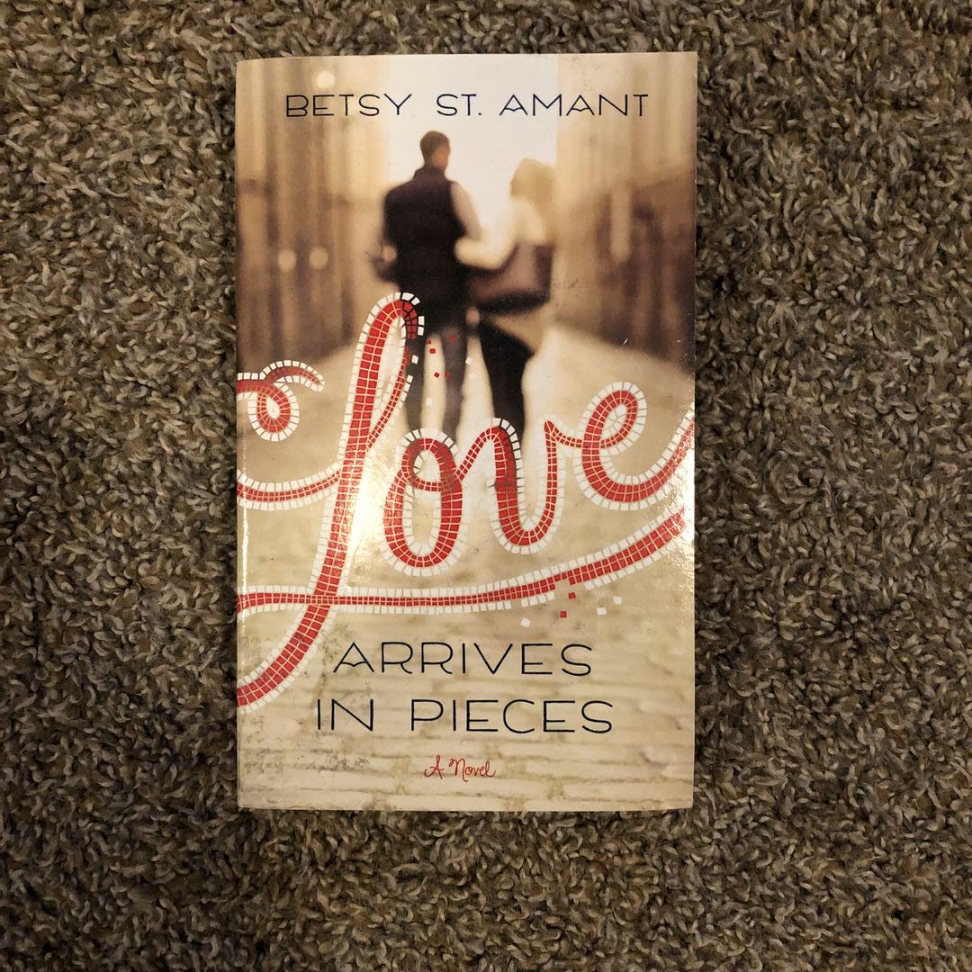 Love Arrives in Pieces