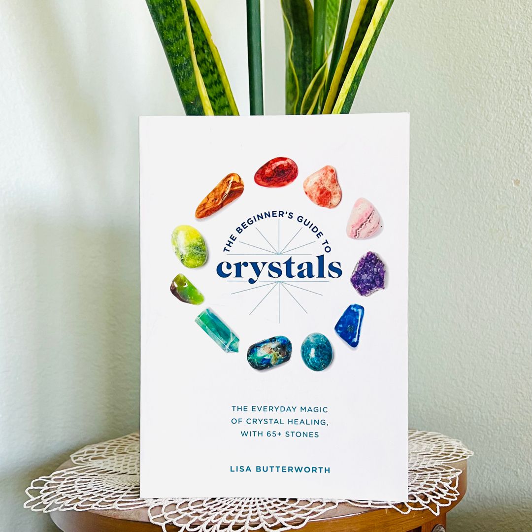 The Beginner's Guide to Crystals