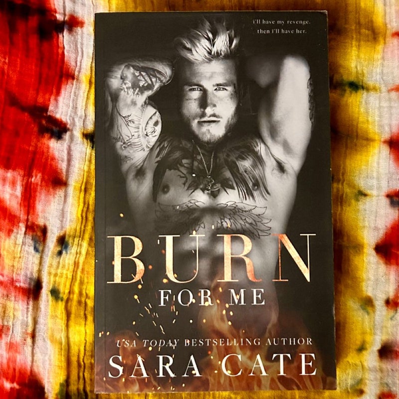 Burn for Me (Signed)