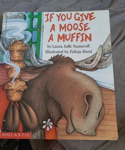 If You Give A Moose A Muffin