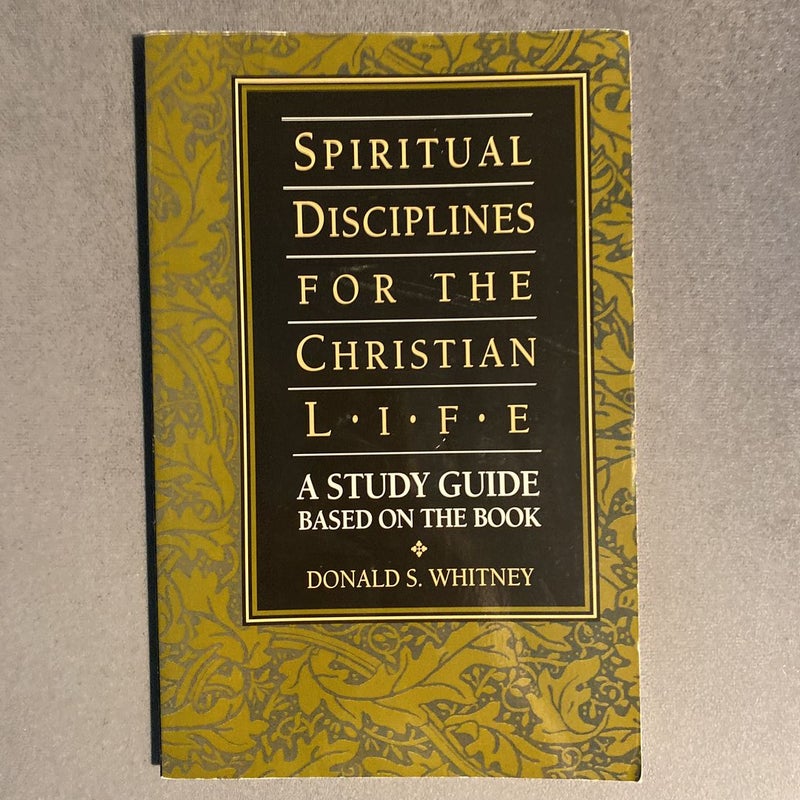 Spiritual Disciplines for the Christian Life Study Guide