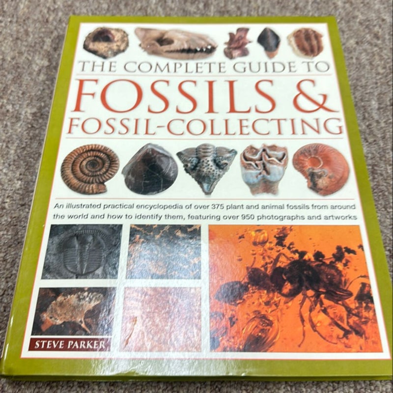 The complete guide to fossils and fossil collecting