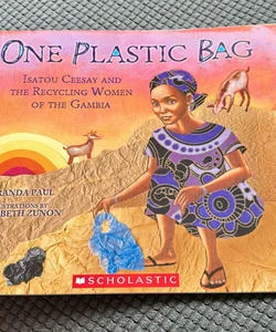 One Plastic Bag: Isatou Ceesay and the Recycling Women of the Gambia