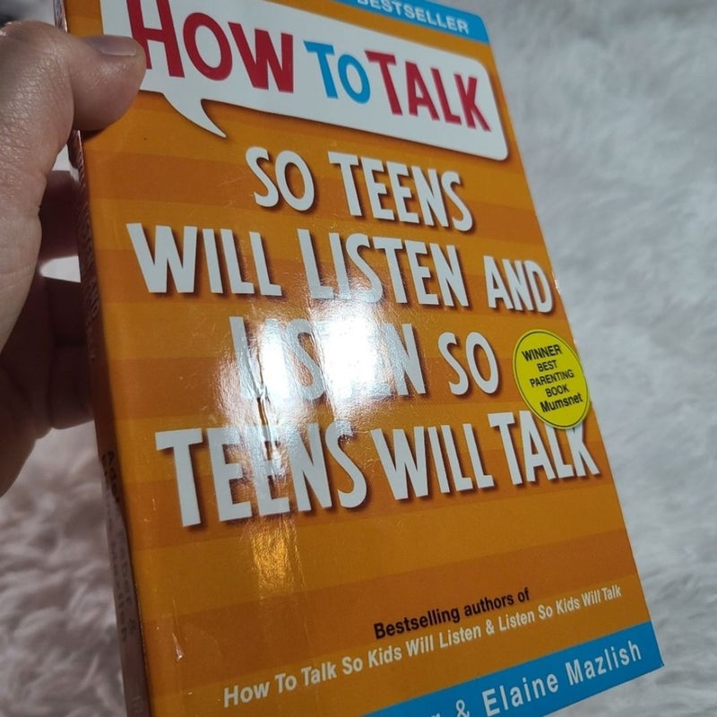 How to Talk So Teens Will Listen and Listen So Teens Will