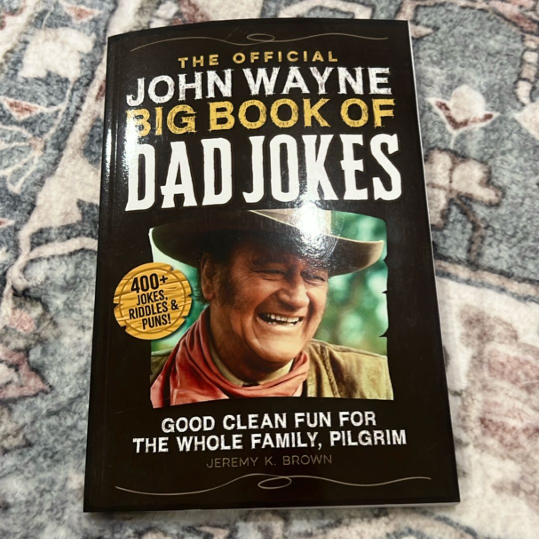 The Official John Wayne Big Book of Dad Jokes