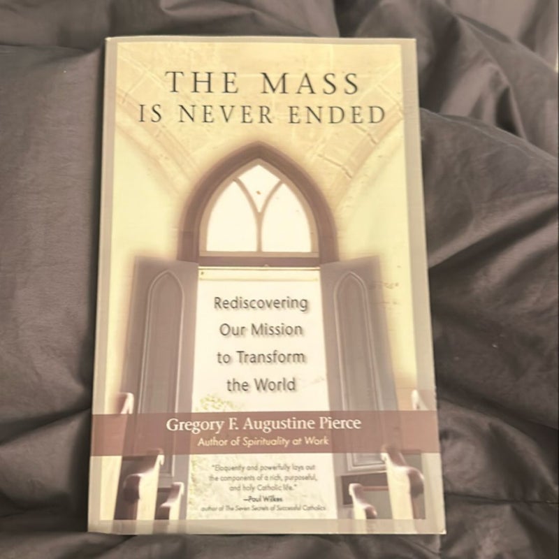 The Mass Is Never Ended