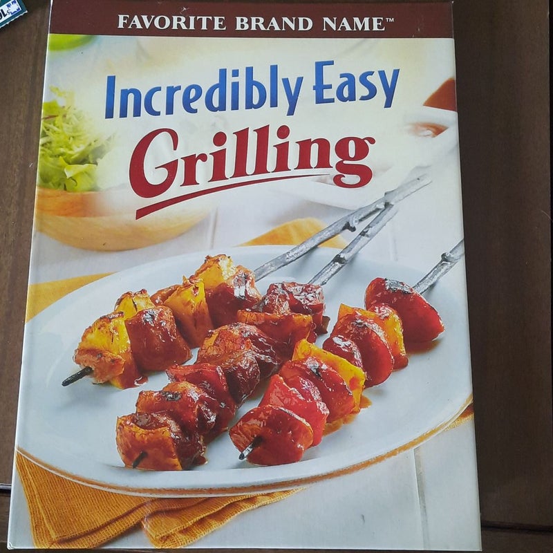Incredibly Easy Grilling