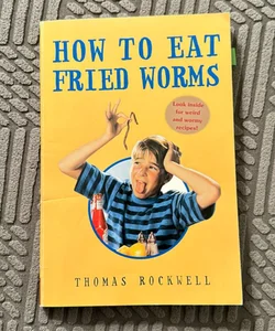 How to Eat Fried Worms