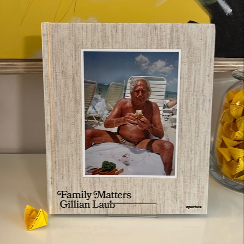 Gillian Laub: Family Matters
