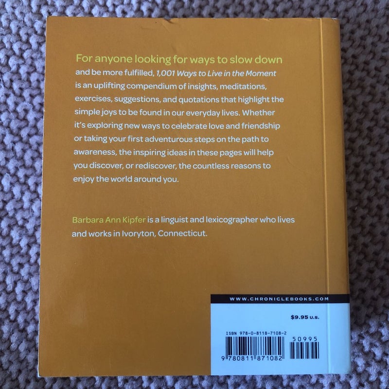 1,001 Ways to Live in the Moment 1,001 Ways to Live in the Moment