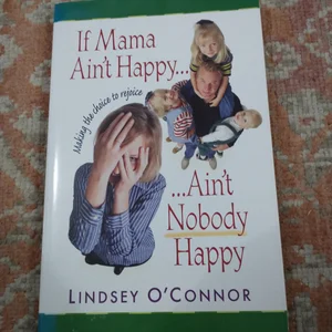 If Mama Ain't Happy, Ain't Nobody Happy