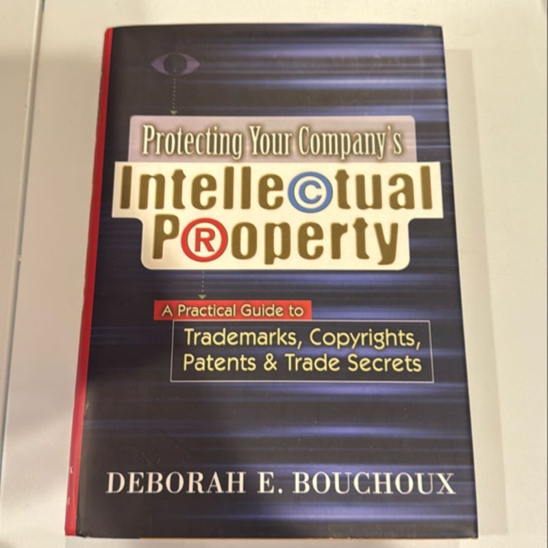 Protecting Your Company`s Intellectual Property