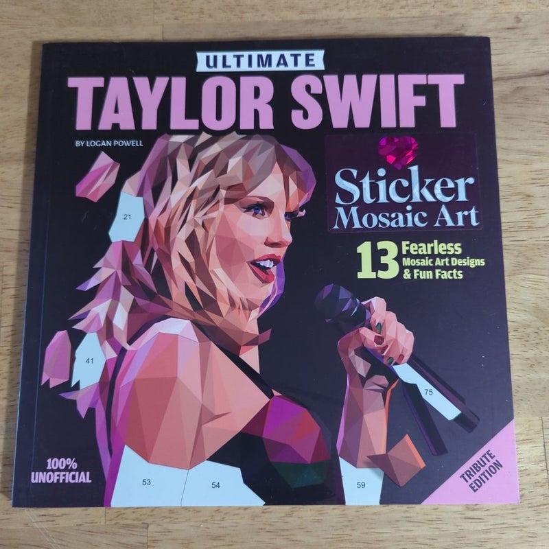 Ultimate Taylor Swift Paint by Sticker Book 100% Unofficial