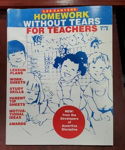 Homework Without Tears for Teachers Grades 1-3
