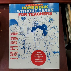 Homework Without Tears for Teachers Grades 1-3